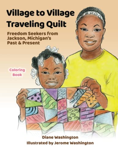 Stock image for Village to Village Traveling Quilt: Freedom Seekers from Jackson, Michigan's Past & Present for sale by Better World Books