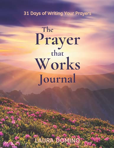 Stock image for The Prayer That Works Journal: 31 Days of Writing Your Prayers for sale by GF Books, Inc.