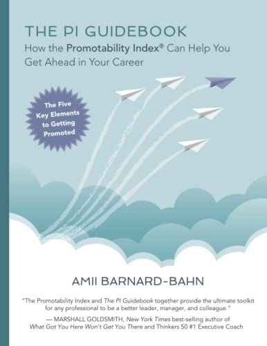 Stock image for The PI Guidebook: How the Promotability Index Can Help You Get Ahead in Your Career for sale by GreatBookPrices