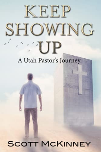 Stock image for Keep Showing Up: A Utah Pastor's Journey for sale by Jenson Books Inc