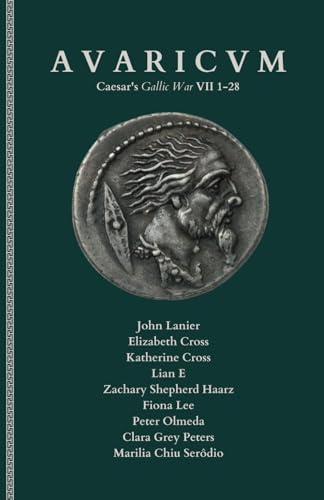 Beispielbild fr AVARICVM: A Latin Text of Caesar's Gallic War VII 1-28 with Running Vocabulary and Commentary (Caesar: Gallic War Book VII) zum Verkauf von GF Books, Inc.