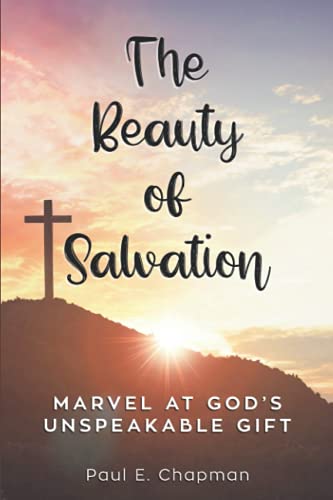 Beispielbild fr The Beauty of Salvation: Marvel At Gods Unspeakable Gift zum Verkauf von Red's Corner LLC
