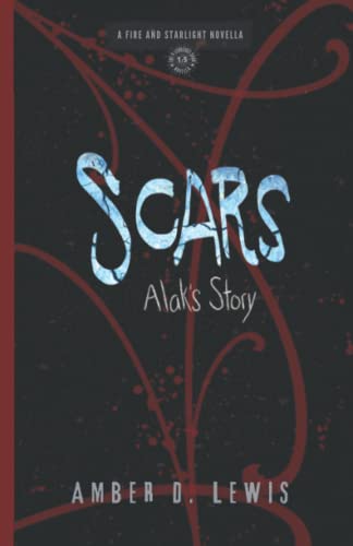 Imagen de archivo de Scars: Alak's Story (Fire and Starlight Saga) a la venta por PlumCircle