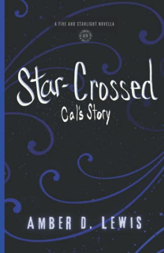 Stock image for Star-Crossed: Cal's Story (Fire and Starlight Saga) for sale by PlumCircle