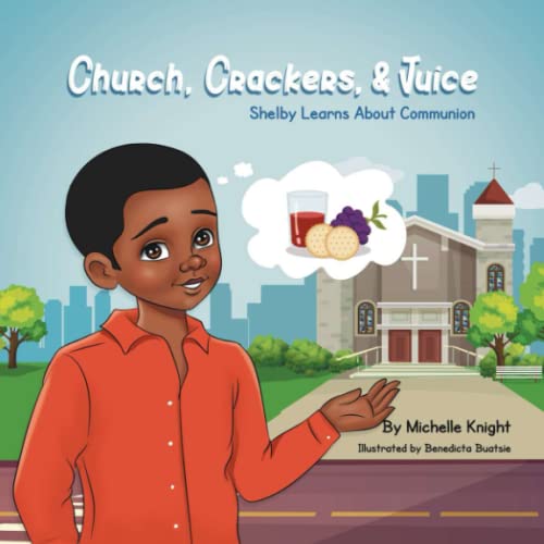 Imagen de archivo de Church, Crackers and Juice: Shelby Learns About Communion. a la venta por GreatBookPrices