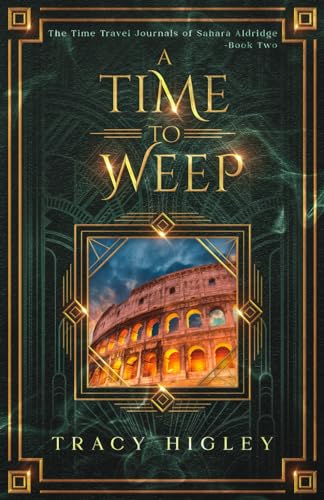 Beispielbild fr A Time to Weep (The Time Travel Journals of Sahara Aldridge) zum Verkauf von WorldofBooks