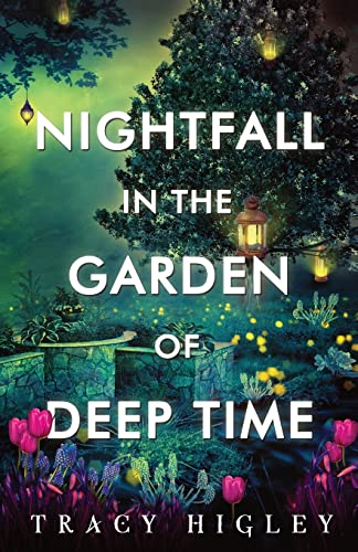 Stock image for Nightfall in the Garden of Deep Time for sale by HPB-Diamond