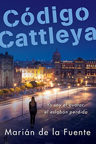 Beispielbild fr Código Cattleya: Yo soy el avatar, el eslabón perdido (Spanish Edition) zum Verkauf von BooksRun