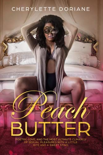 Beispielbild fr Peach Butter: Poetry, Love, and the Most Ultimate Climaxes of Sexual Pleasures zum Verkauf von SecondSale