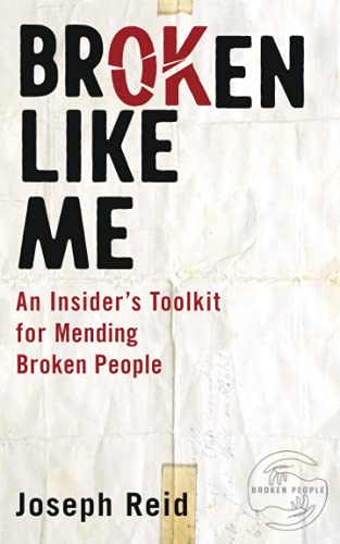 Beispielbild fr Broken Like Me: An Insider's Toolkit For Mending Broken People zum Verkauf von BooksRun