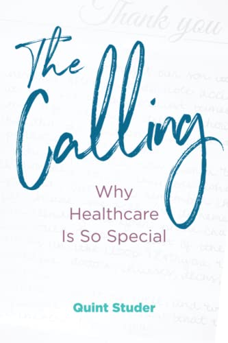 Imagen de archivo de The Calling: Why Healthcare Is So Special a la venta por KuleliBooks