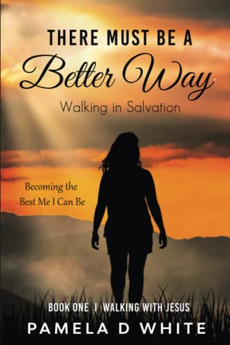 Stock image for There Must be a Better Way: Walking in Salvation (Walking with Jesus) for sale by Bookmonger.Ltd