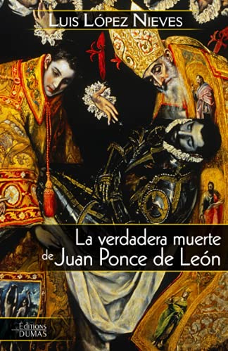 Stock image for La verdadera muerte de Juan Ponce de Len (Spanish Edition) for sale by GF Books, Inc.