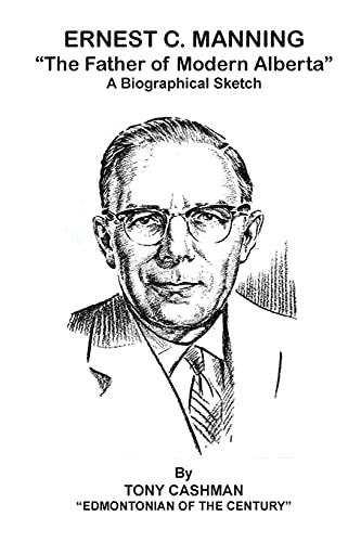 Beispielbild fr Ernest C. Manning: The Father of Modern Alberta zum Verkauf von ThriftBooks-Dallas