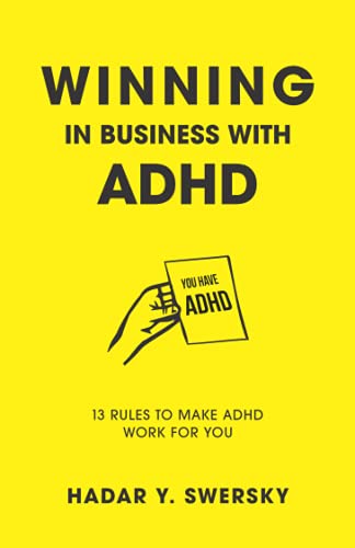 Beispielbild fr Winning in Business with ADHD: 13 Rules to Make ADHD Work for You zum Verkauf von Zoom Books Company