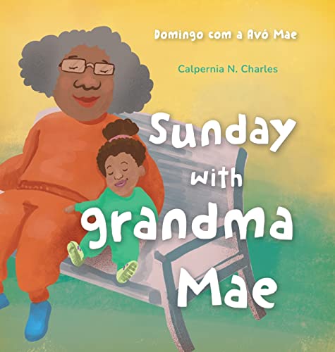 Stock image for Sunday with Grandma Mae: Domingo com a Av Mae: Bilingual Children's Book - English Portuguese for sale by Lucky's Textbooks