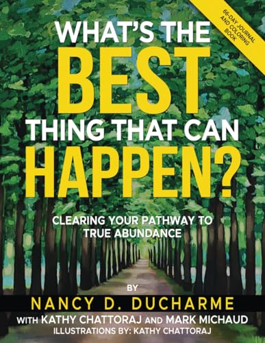 Beispielbild fr What's the Best Thing that Can Happen?: Clearing Your Pathway to True Abundance zum Verkauf von GF Books, Inc.