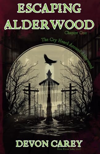 Beispielbild fr Escaping Alderwood: Chapter One: The Cry Heard Around Alderwood (Alderwood Origins) zum Verkauf von HPB Inc.