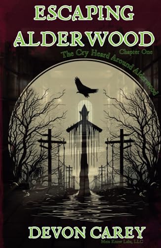 Beispielbild fr Escaping Alderwood: Chapter One: The Cry Heard Around Alderwood (Alderwood Origins) zum Verkauf von Books Unplugged