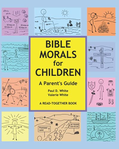 Stock image for Bible Morals for Children: A Parent's Guide for sale by ThriftBooks-Atlanta