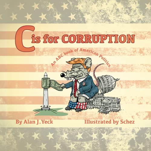 Beispielbild fr C is for Corruption: An ABC Book of American Politics zum Verkauf von SecondSale