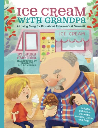 Imagen de archivo de Ice Cream with Grandpa: A Loving Story for Kids About Alzheimers Dementia a la venta por Goodwill Southern California