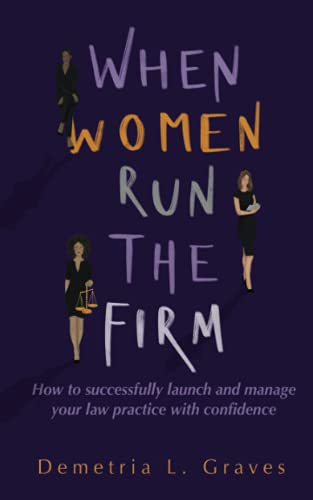 Stock image for When Women Run The Firm: How to successfully launch and manage your law practice with confidence for sale by ThriftBooks-Atlanta