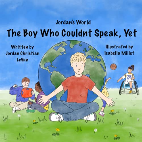Stock image for The Boy Who Couldn't Speak, Yet: 1 (Jordan's World) for sale by WorldofBooks
