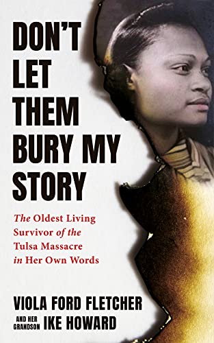 Beispielbild fr Don't Let Them Bury My Story: The Oldest Living Survivor of the Tulsa Race Massacre In Her Own Words zum Verkauf von Front Cover Books