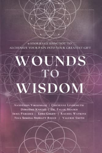 9781737171942: Wounds To Wisdom: 9 Stories Guiding You to Alchemize Your Pain into Your Greatest Gift