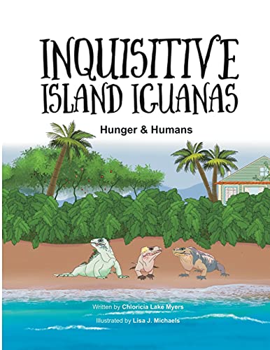 Stock image for Inquisitive Island Iguanas: Hunger & Humans for sale by ThriftBooks-Dallas