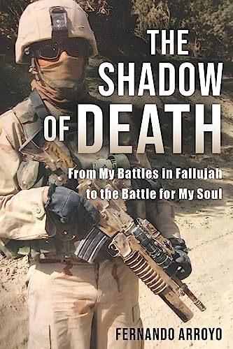 Stock image for The Shadow of Death: From My Battles in Fallujah to the Battle for My Soul for sale by Goodwill of Colorado
