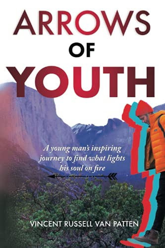 Stock image for Arrows of Youth: A Young Man's Inspiring Journey to Find What Lights His Soul on Fire "Black and White for sale by Better World Books: West