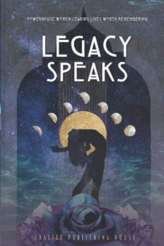 Stock image for Legacy Speaks: Powerhouse Women Leading Lives Worth Remembering for sale by GF Books, Inc.