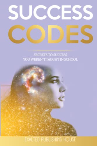 Imagen de archivo de Success Codes: Secrets To Success You Weren't Taught In School a la venta por GF Books, Inc.