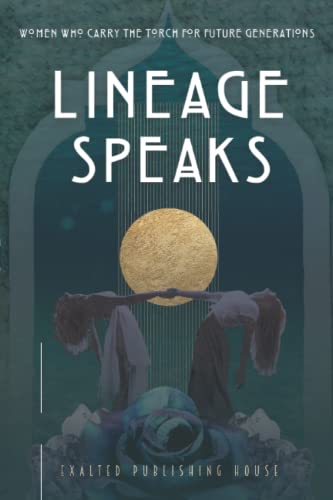 Stock image for Lineage Speaks: Women Who Carry The Torch For Future Generations for sale by Books Unplugged