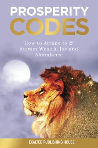 Beispielbild fr Prosperity Codes: How To Attune To & Attract Wealth, Joy and Abundance zum Verkauf von GF Books, Inc.