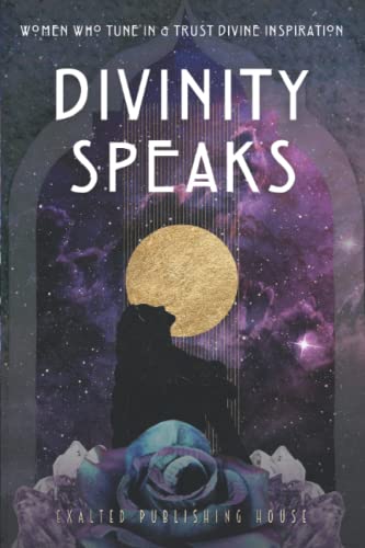 Stock image for Divinity Speaks : Women Who Tune in & Trust Divine Inspiration for sale by Better World Books