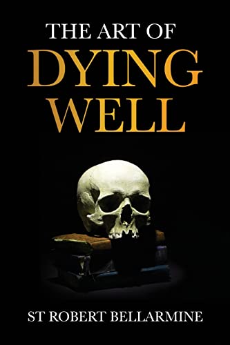 Imagen de archivo de The Art of Dying Well a la venta por GreatBookPrices