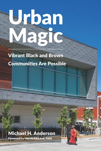 Imagen de archivo de Urban Magic: Vibrant Black and Brown Communities Are Possible a la venta por -OnTimeBooks-