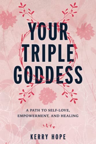 Beispielbild fr Your Triple Goddess : A Path to Self-Love, Empowerment, and Healing zum Verkauf von Better World Books