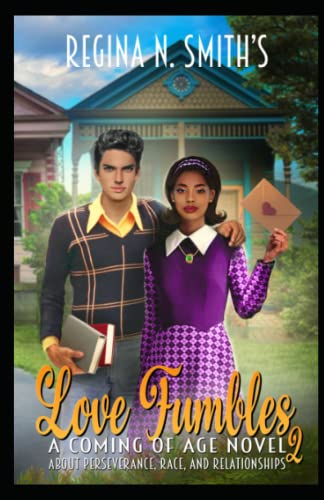 Beispielbild fr Love Fumbles 2: A Coming of Age Novel about Perseverance, Race, and Relationships zum Verkauf von GreatBookPrices