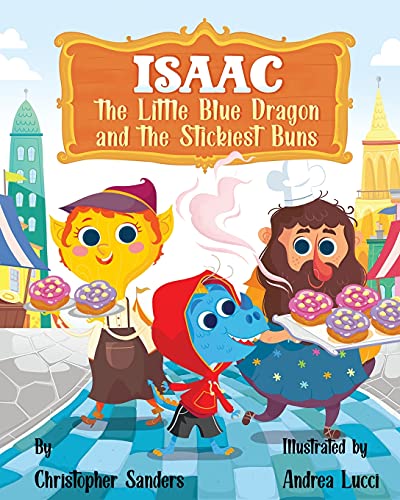 Beispielbild fr Isaac the Little Blue Dragon and the Stickiest Buns zum Verkauf von SecondSale