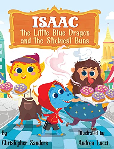 Beispielbild fr Isaac the Little Blue Dragon and the Stickiest Buns zum Verkauf von Better World Books