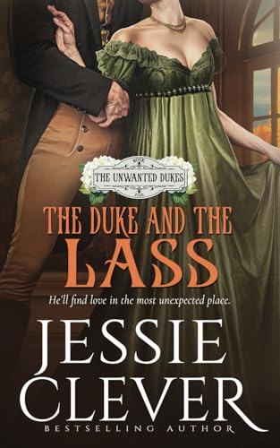 

The Duke and the Lass (The Unwanted Dukes)