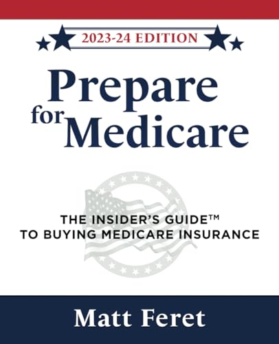 Stock image for Prepare for Medicare: The Insider's Guide to Buying Medicare Insurance (The Insider's Guides) for sale by Decluttr