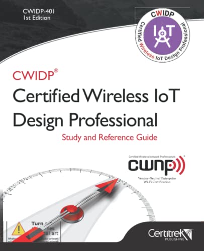 Stock image for CWIDP Certified Wireless IoT Design Professional Study and Reference Guide for sale by Books Unplugged