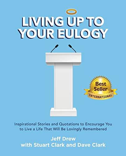 Imagen de archivo de Living Up to Your Eulogy a la venta por ThriftBooks-Dallas