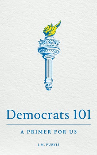 Beispielbild fr Democrats 101 : A Primer for Us zum Verkauf von Better World Books
