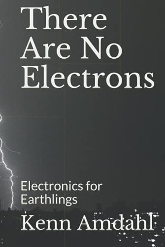 Beispielbild fr There Are No Electrons: Electronics for Earthlings zum Verkauf von GF Books, Inc.